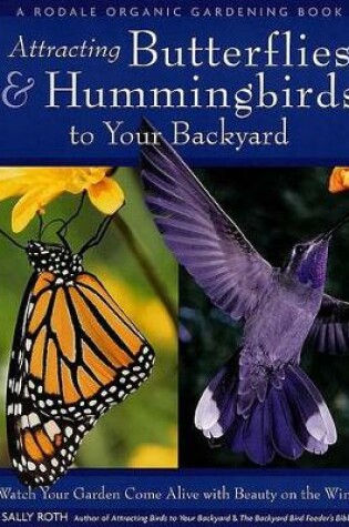 Cover of Attracting Butterflies & Hummingbirds to Your Backyard