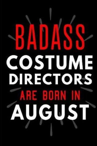 Cover of Badass Costume Directors Are Born In August