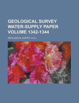 Book cover for Geological Survey Water-Supply Paper Volume 1342-1344