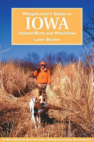 Cover of Wingshooter's Guide to Iowa