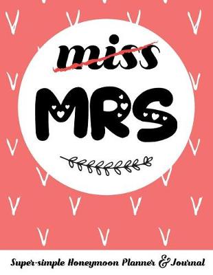 Book cover for Miss Mrs Super-Simple Honeymoon Planner & Journal