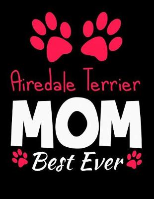 Book cover for Airedale Terrier Mom Best Ever