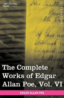 Book cover for The Complete Works of Edgar Allan Poe, Vol. VI (in Ten Volumes)