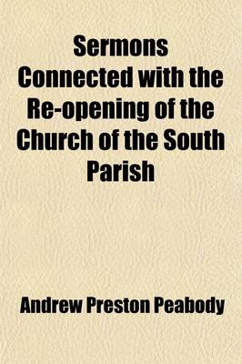 Book cover for Sermons Connected with the Re-Opening of the Church of the South Parish; In Portsmouth, New Hampshire, Preached Dec. 25