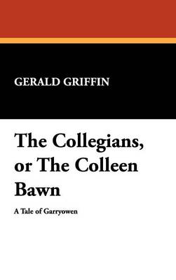 Book cover for The Collegians, or the Colleen Bawn