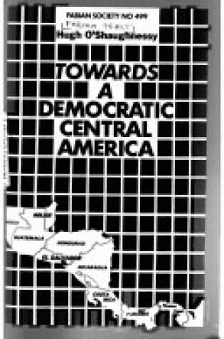Cover of Towards a Democratic Central America