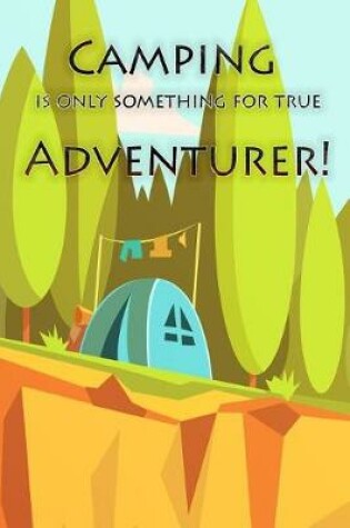 Cover of Camping is only something for true Adventurer!