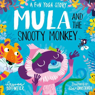 Cover of Mula and the Snooty Monkey: A Fun Yoga Story