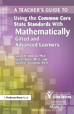 Book cover for A Teacher's Guide to Using the Common Core State Standards With Mathematically Gifted and Advanced Learners