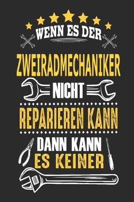 Book cover for Wenn es der Zweiradmechaniker nicht reparieren kann dann kann es keiner