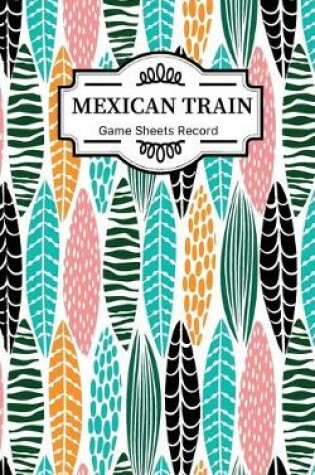 Cover of Mexican train Game Sheets Record