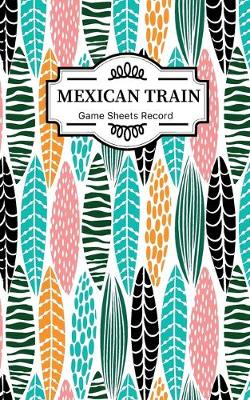 Book cover for Mexican train Game Sheets Record
