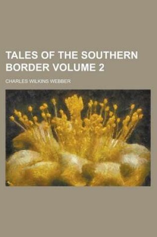 Cover of Tales of the Southern Border Volume 2