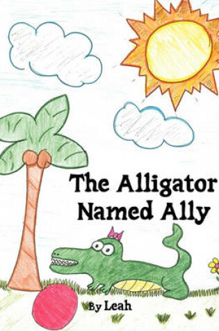 Cover of The Alligator Named Ally