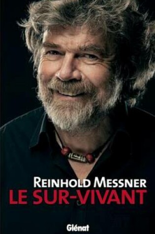 Cover of Reinhold Messner - Le Sur-Vivant