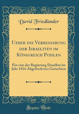 Book cover for Ueber Die Verbesserung Der Israeliten Im Koenigreich Pohlen