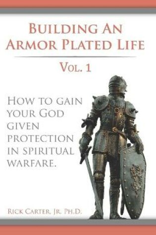 Cover of Building an armor plated life volume 1