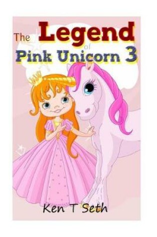 Cover of The Legend of The Pink Unicorn 3