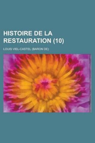 Cover of Histoire de La Restauration (10)