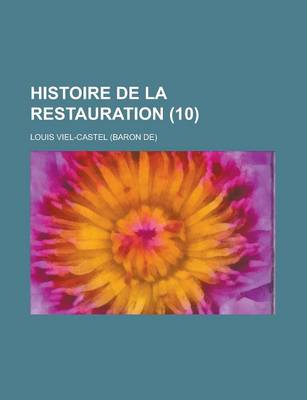 Book cover for Histoire de La Restauration (10)