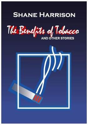 Book cover for The Benefits of Tobacco and Other Stories