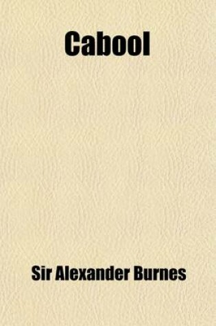 Cover of Cabool; A Personal Narrative of a Journey To, and Residence in That City, in the Years 1836, 7, and 8