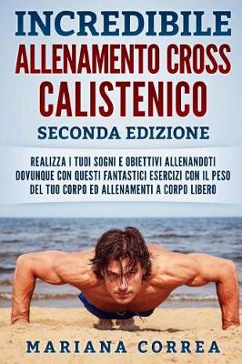 Book cover for Incredibile Allenamento Cross Calistenico Seconda Edizione