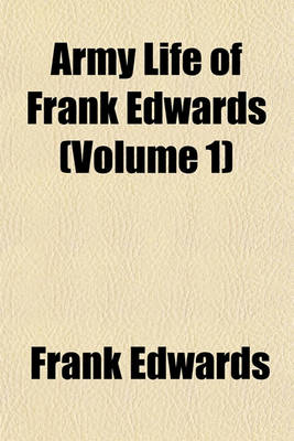 Book cover for Army Life of Frank Edwards (Volume 1)