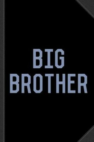 Cover of Big Brother Journal Notebook