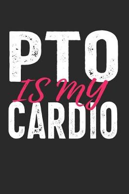 Book cover for PTO Is My Cardio