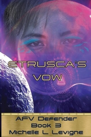 Cover of Etrusca's Vow. AFV Defender Book 3