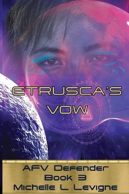 Book cover for Etrusca's Vow. AFV Defender Book 3