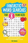 Book cover for Fantastic Wordsearches for 8 Year Olds