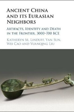 Cover of Ancient China and its Eurasian Neighbors