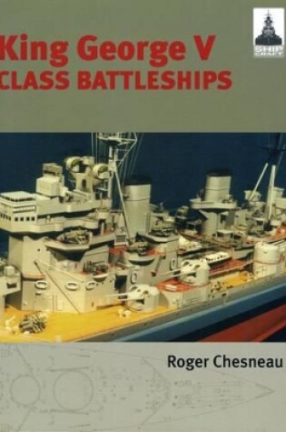 Cover of King George V Class Battleships: Shipcraft 2