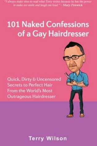 Cover of 101 Naked Confessions of a Gay Hairdresser