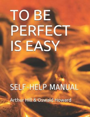 Book cover for To Be Perfect Is Easy