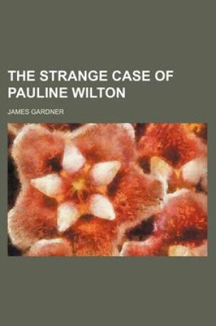 Cover of The Strange Case of Pauline Wilton