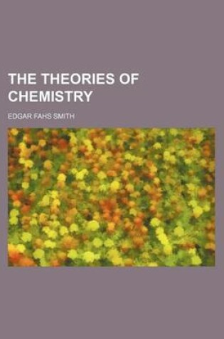 Cover of The Theories of Chemistry