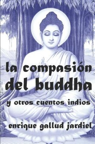 Cover of La compasión del Buddha y otros cuentos indios