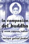 Book cover for La compasión del Buddha y otros cuentos indios