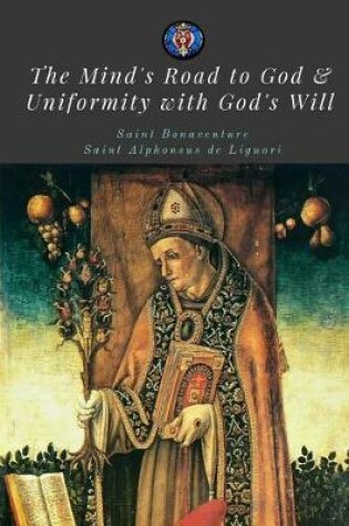 Cover of The Mind's Road to God & Uniformity with God's Will