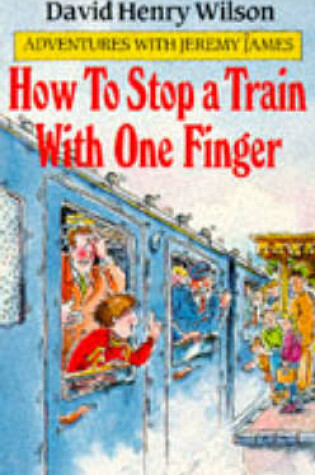 Cover of How to Stop a Train with One Finger