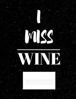 Book cover for I Miss Wine