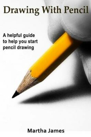 Cover of Drawing with Pencil