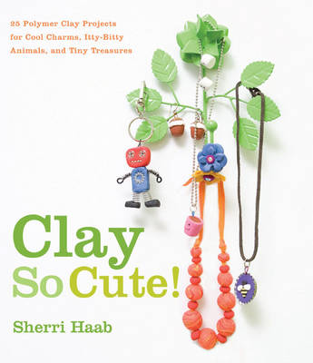 Book cover for Clay So Cute!