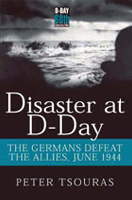 Book cover for Disaster at D-day: the Germans Defeat the Allies