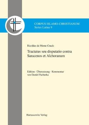 Cover of Ricoldus de Montecrucis. Tractatus Seu Disputatio Contra Saracenos Et Alchoranum