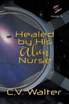 Book cover for Healed by His Alien Nurse