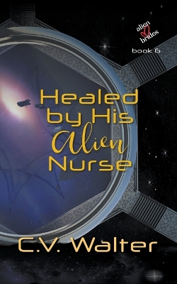Book cover for Healed by His Alien Nurse